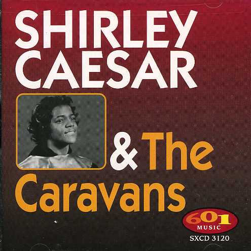 SHIRLEY CAESAR & CARAVANS