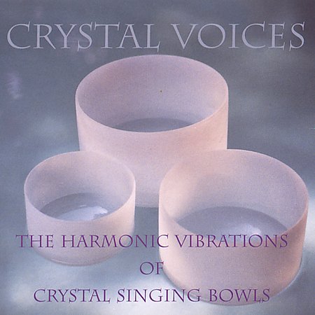 CRYSTAL VOICES: HARMONIC VIBRATIONS OF CRYSTAL