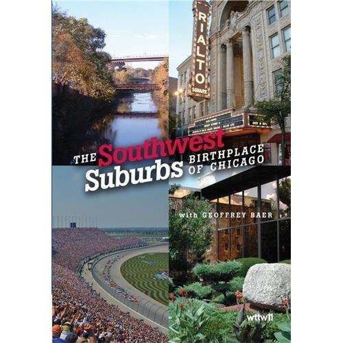 SOUTHWEST SUBURBS: BIRTHPLACE OF CHICAGO / (COL)