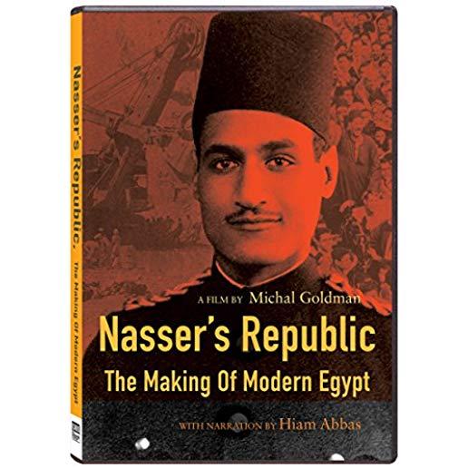 NASSER'S REPUBLIC: MAKING OF MODERN EGYPT