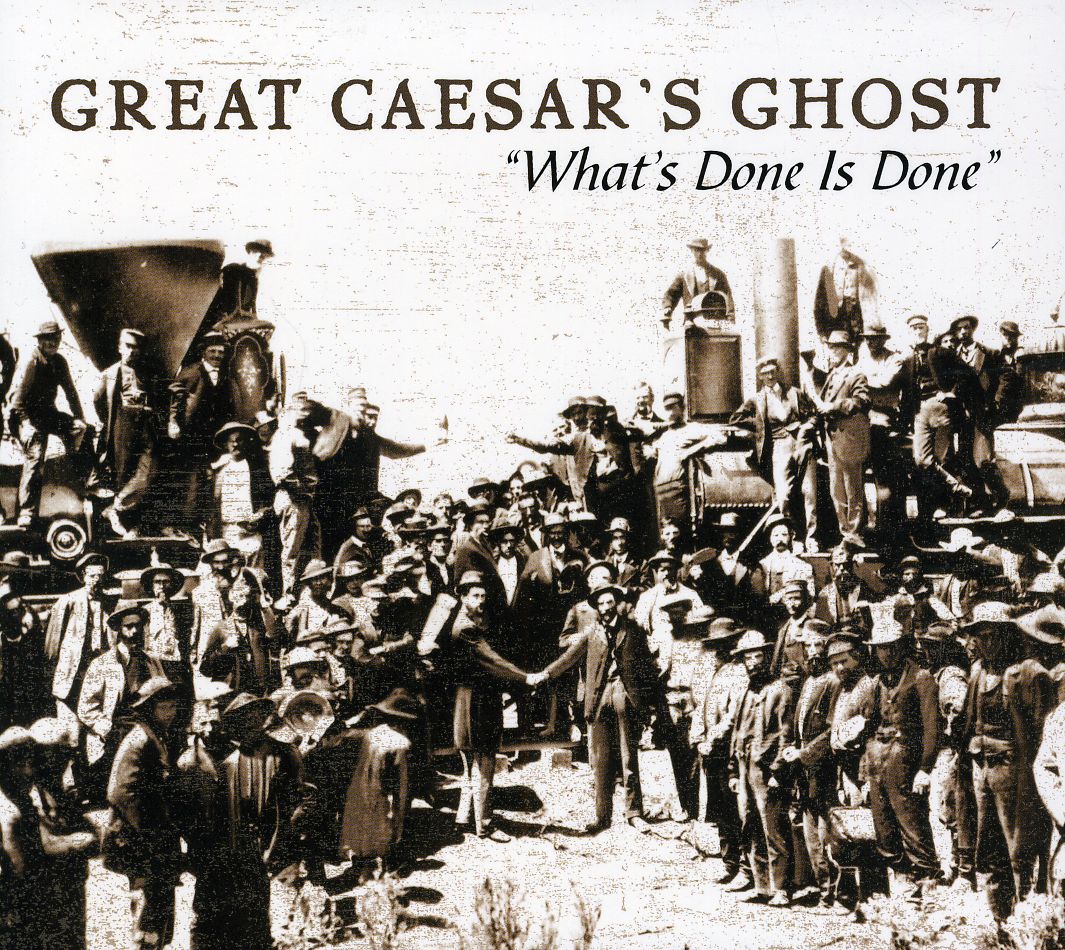 WHAT'S DONE IS DONE: THE VERY BEST OF GREAT CAESAR