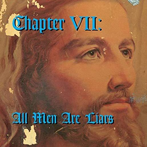 CHAPTER VII: ALL MEN ARE LIARS / VARIOUS