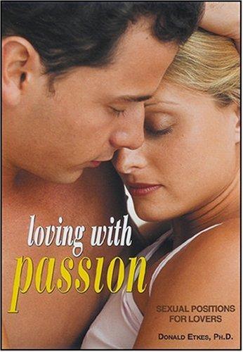 LOVING WITH PASSION: SEXUAL POSITIONS FOR LOVERS