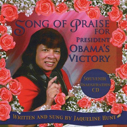 SONG OF PRAISE FOR PRESIDENT OBAMAS VICTORY
