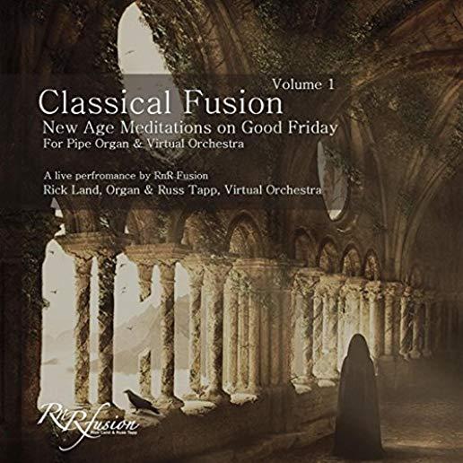 CLASSICAL FUSION 1 - LIVE: NEW AGE MEDITATIONS ON