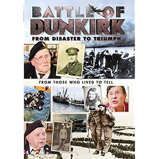 BATTLE OF DUNKIRK: FROM DISASTER TO TRIUMPH