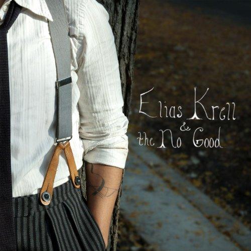 ELIAS KRELL & THE NO GOOD