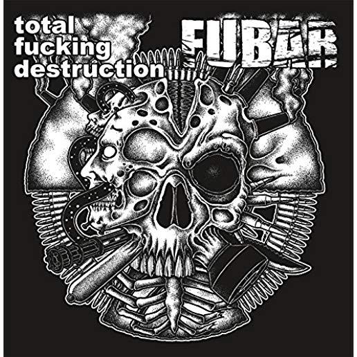 TOTAL FUCKING DESTRUCTION / F.U.B.A.R. SPLIT (UK)