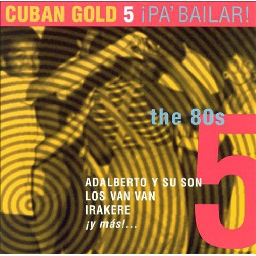 CUBAN GOLD 5: PA BAILAR / VARIOUS