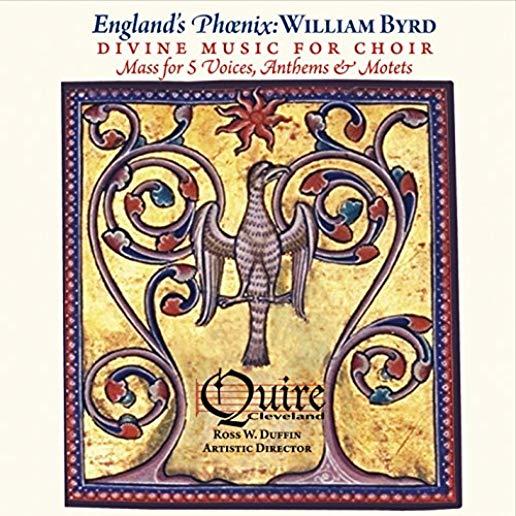 ENGLAND'S PHOENIX: WILLIAM BYRD