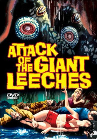 ATTACK OF GIANT LEECHES / (B&W)