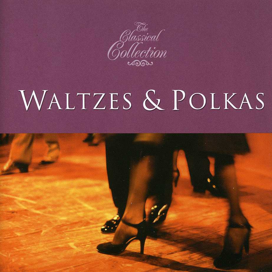 CLASSICAL COLLECTIONS: WALTZESAND POLKAS / VARIOUS