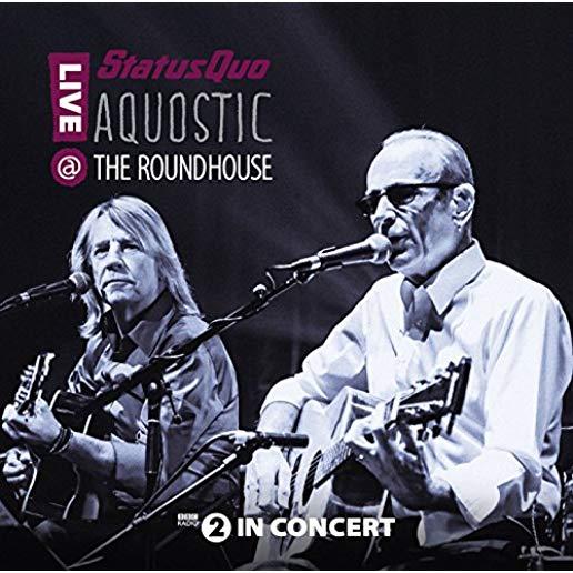 AQUOSTIC LIVE AT THE ROUNDHOUSE
