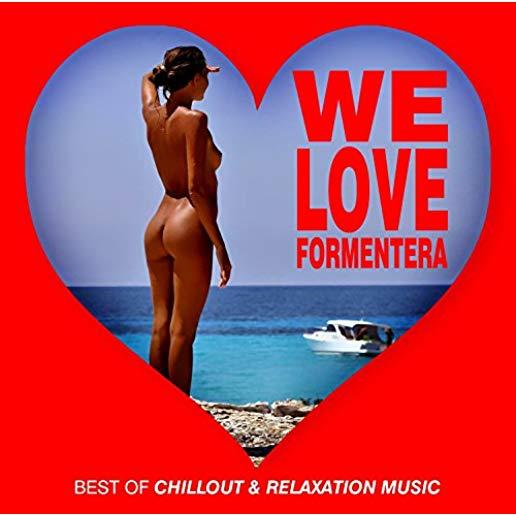 WE LOVE FORMENTERA: BEST OF CHILLOUT / VARIOUS