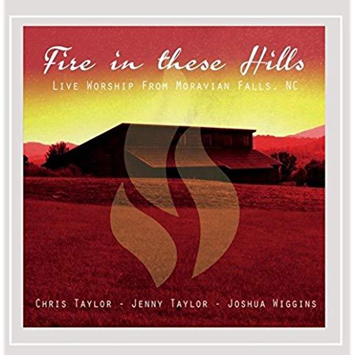 FIRE IN THESE HILLS