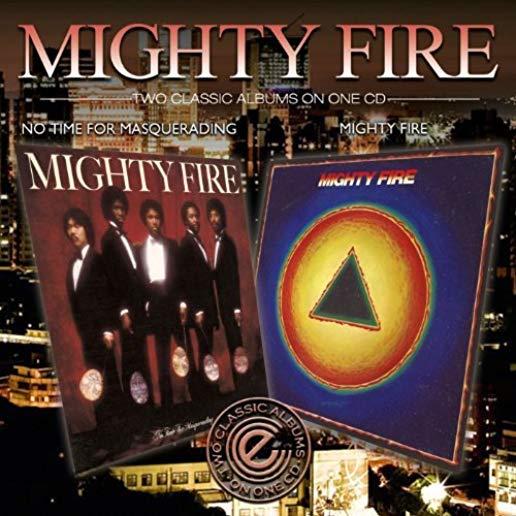 MIGHTY FIRE/NO TIME FOR MASQUERADING (UK)