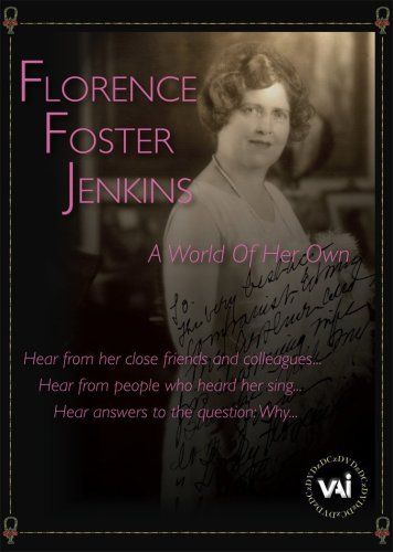 FLORENCE FOSTER JENKINS: A WORLD OF HER OWN