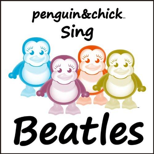 PENGUIN & CHICK SING BEATLES 1