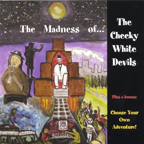 MADNESS OFTHE CHEEKY WHITE DEVILS CHOOSE YOUR OWN