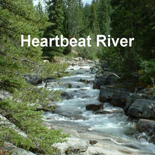 HEARTBEAT RIVER