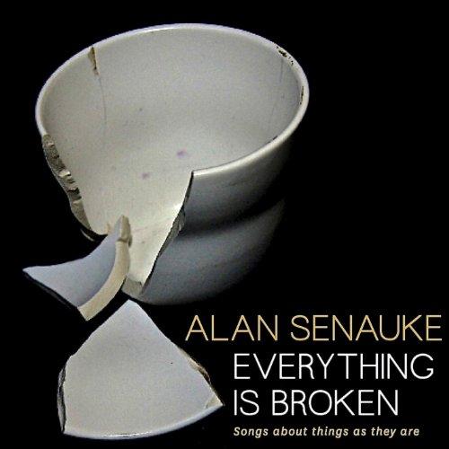 EVERYTHING IS BROKEN: SONGS ABOUT THINGS AS THEY