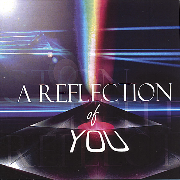 REFLECTION OF YOU