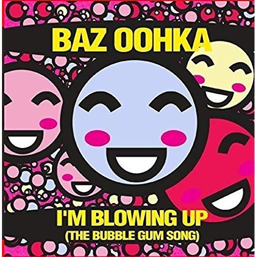 I'M BLOWING UP (THE BUBBLE GUM SONG) (MOD)
