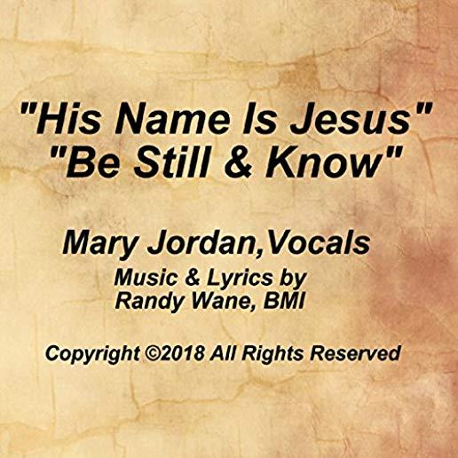 HIS NAME IS JESUS / BE STILL & KNOW (CDRP)