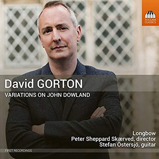 DAVID GORTON: VARIATIONS ON JOHN DOWLAND