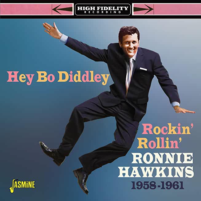 HEY BO DIDDLEY: ROCKIN ROLLIN RONNIE HAWKINS 58-61
