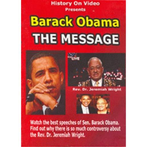 BARACK OBAMA: THE MESSAGE - FIND OUT WHY THERE IS
