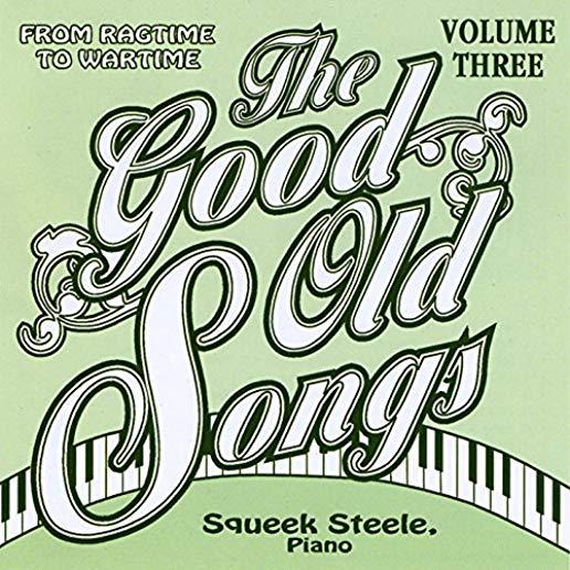 GOOD OLD SONGS: FROM RAGTIME TO WARTIME 3