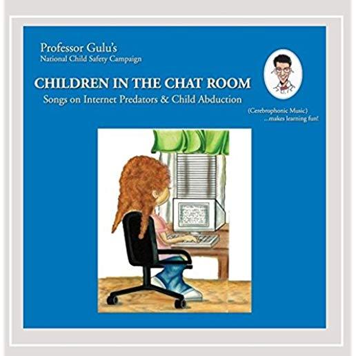 CHILDREN IN THE CHAT ROOM (CDR)