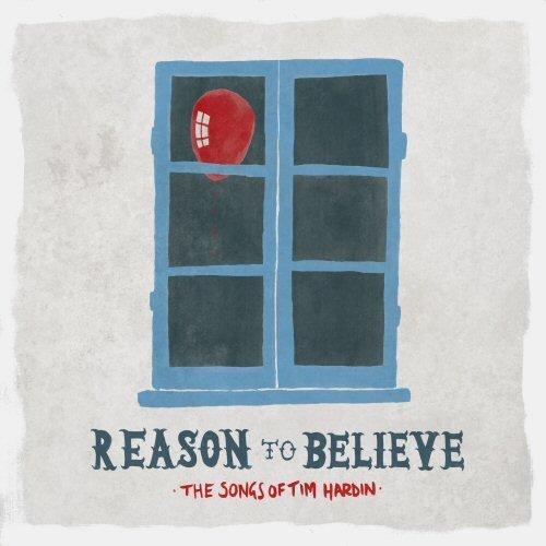 REASON TO BELIEVE: SONGS OF TIM HARDIN / VARIOUS