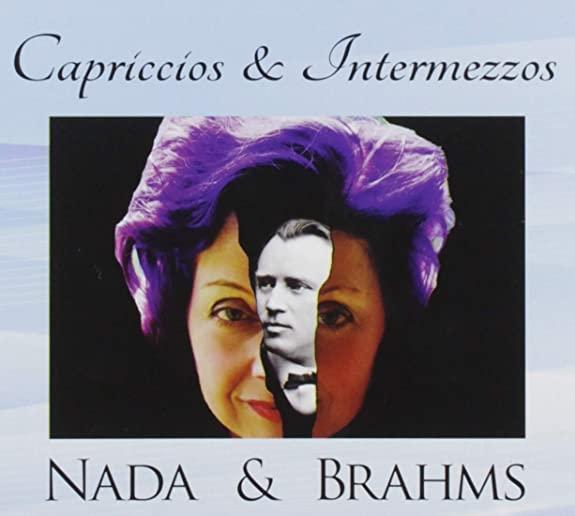 CAPRICCIOS & INTERMEZZOS: NADA & BRAHMS