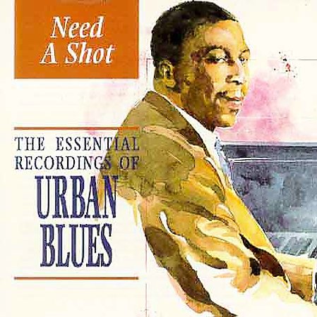 NEED A SHOT: ESSENTIAL RECORDINGS URBAN BLUES / VA