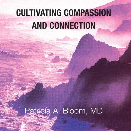 CULTIVATING COMPASSION & CONNECTION (CDR)
