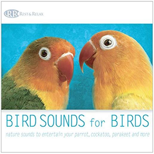 BIRD SOUNDS FOR BIRDS: NATURE SOUNDS TO ENTERTAIN