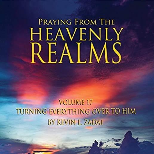 PRAYING FROM THE HEAVENLY REALMS 17: TURNING