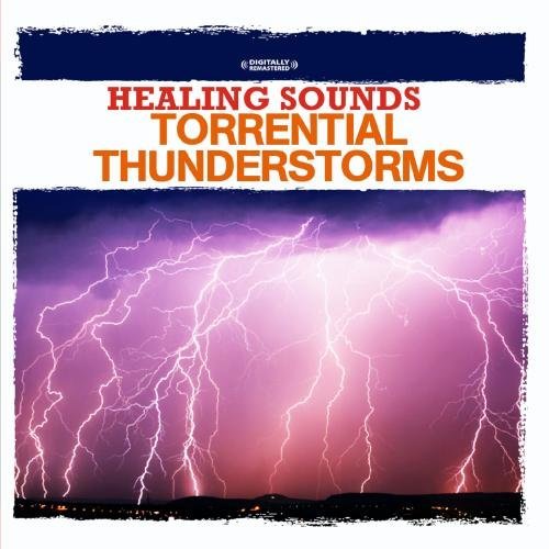 HEALING SOUNDS - TORRENTIAL THUNDERSTORMS (MOD)
