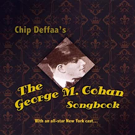 CHIP DEFFAA'S THE GEORGE M COHAN SONGBOOK / VAR