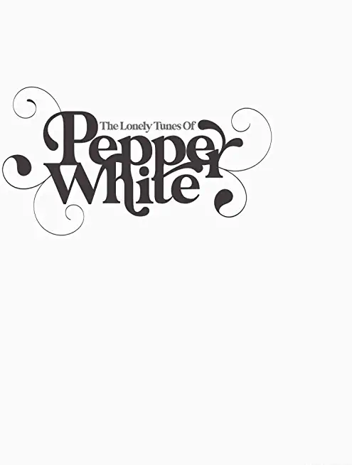 LONELY TUNES OF PEPPER WHITE