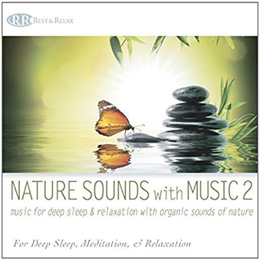 NATURE SOUNDS WITH MUSIC 2: MUSIC FOR DEEP SLEEP