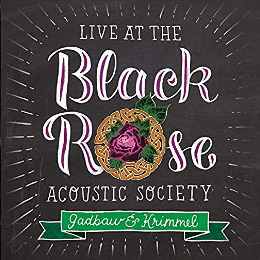LIVE AT THE BLACK ROSE ACOUSTIC SOCIETY
