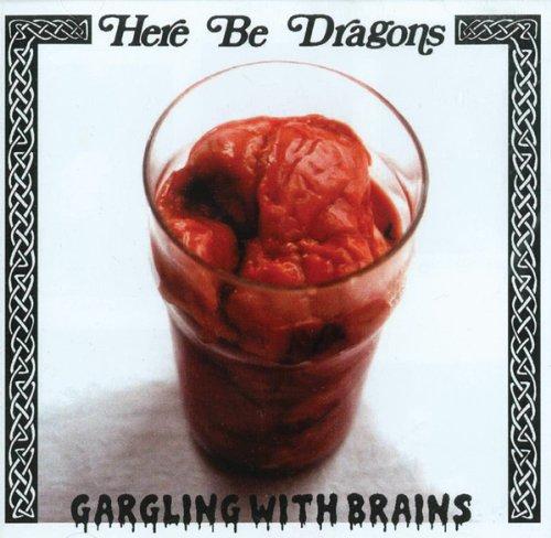 GARGLING WITH BRAINS