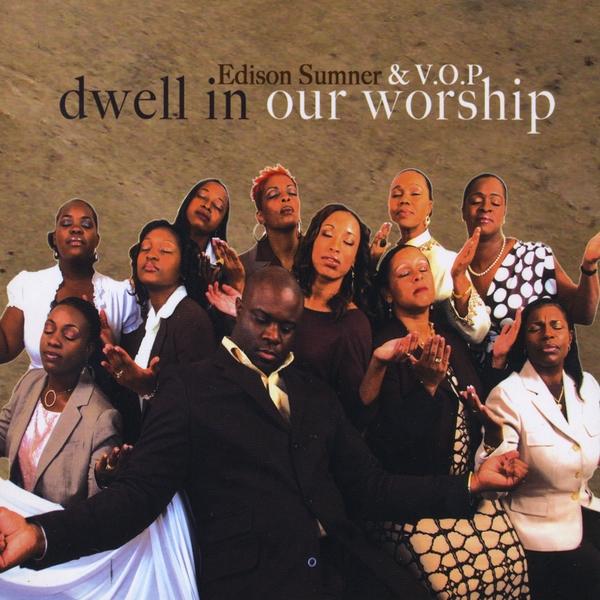 DWELL IN OUR WORSHIP