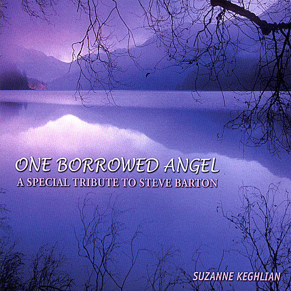 ONE BORROWED ANGEL-A SPECIAL TRIBUTE TO STEVE BART