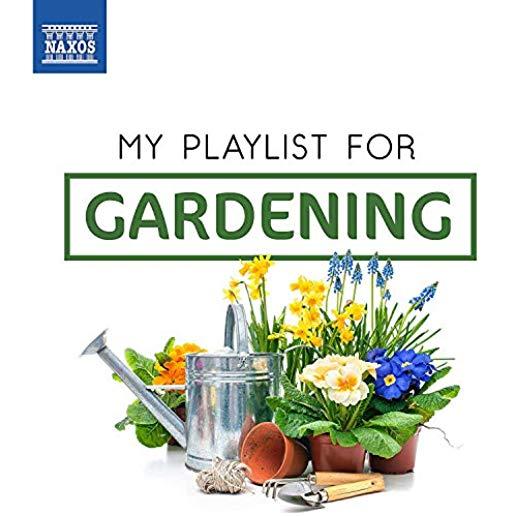 MY PLAYLIST FOR GARDENING / VARIOUS