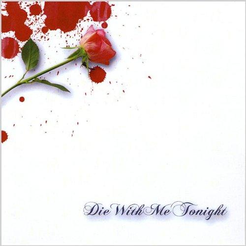 DIE WITH ME TONIGHT (CDR)