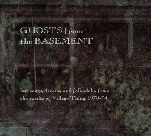 GHOSTS FROM THE BASEMENT: LOST SONGS DREAMS & FOLK